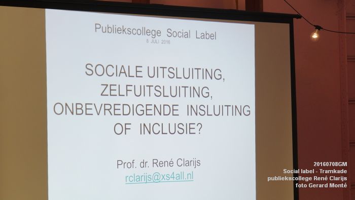 gDSC04632- Social label - Tramkade - publiekscollege nr 3 door Rene Clarijs - 8juli2016 - foto GerardMontE web gDSC04632- Social label - Tramkade - publiekscollege nr 3 door Rene Clarijs - 8juli2016 - foto GerardMontE web