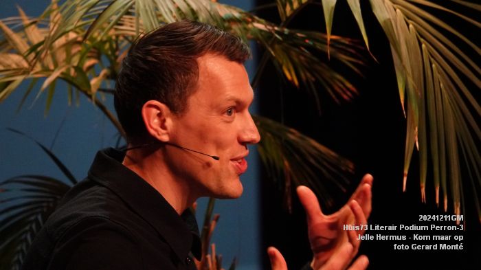 DSC08411- Huis73  Literair Podium  Perron-3 -  Jelle Hermus - Kom maar op - 11dec2024 -  foto GerardMontE web