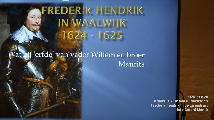 DSC05514- Kruithuis-lezing - Jan van Oudheusden W - Frederik Hendrik en de oorlog in de Langstraat 1624-1625 - 10dec2025 -  foto GerardMontE