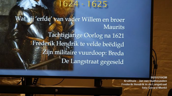 DSC05515- Kruithuis-lezing - Jan van Oudheusden W - Frederik Hendrik en de oorlog in de Langstraat 1624-1625 - 10dec2025 -  foto GerardMontE