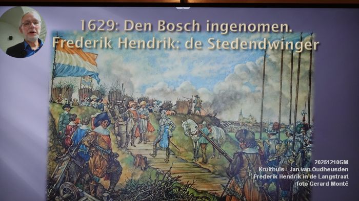 DSC05573- Kruithuis-lezing - Jan van Oudheusden W - Frederik Hendrik en de oorlog in de Langstraat 1624-1625 - 10dec2025 -  foto GerardMontE